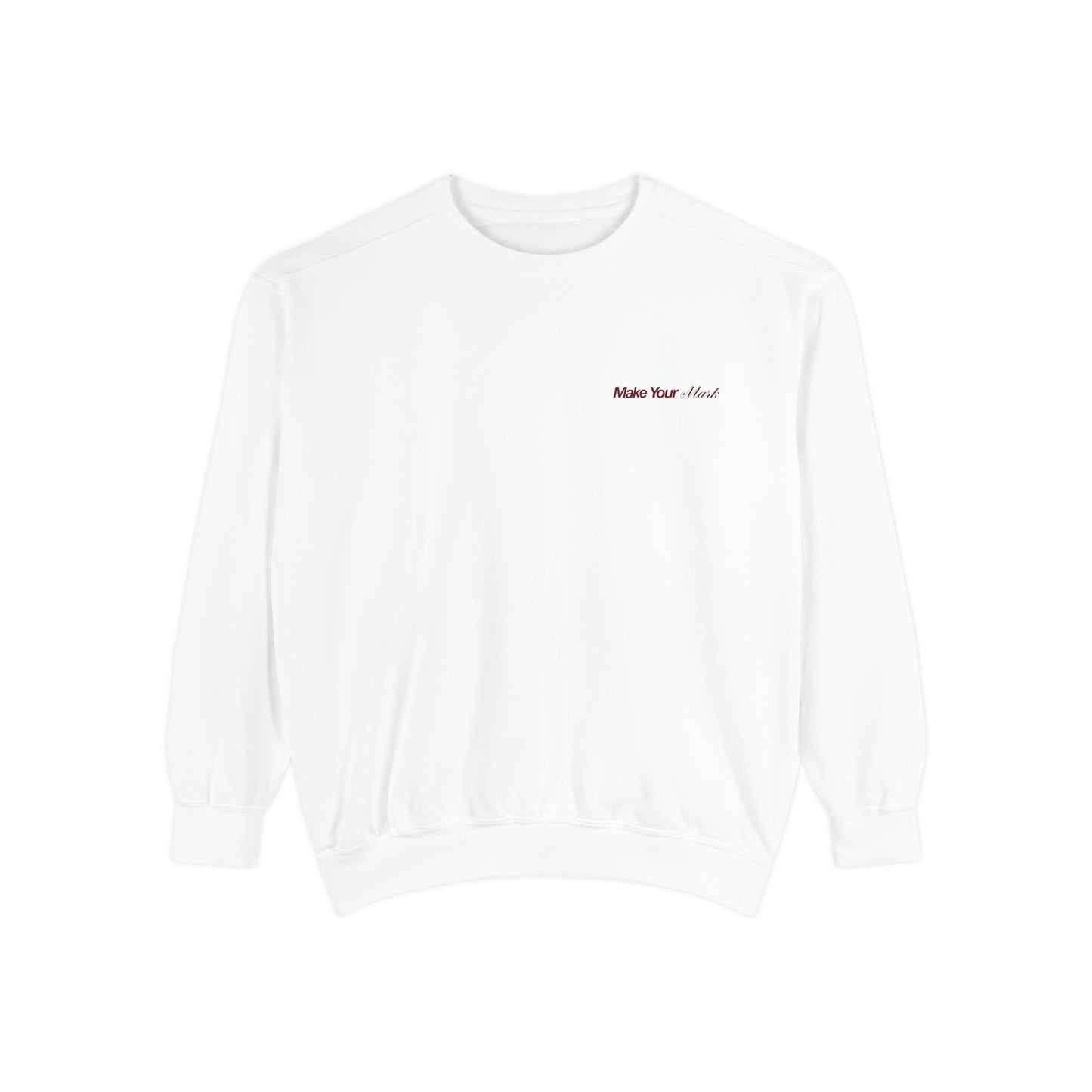 Make Your Mark Sweatshirt