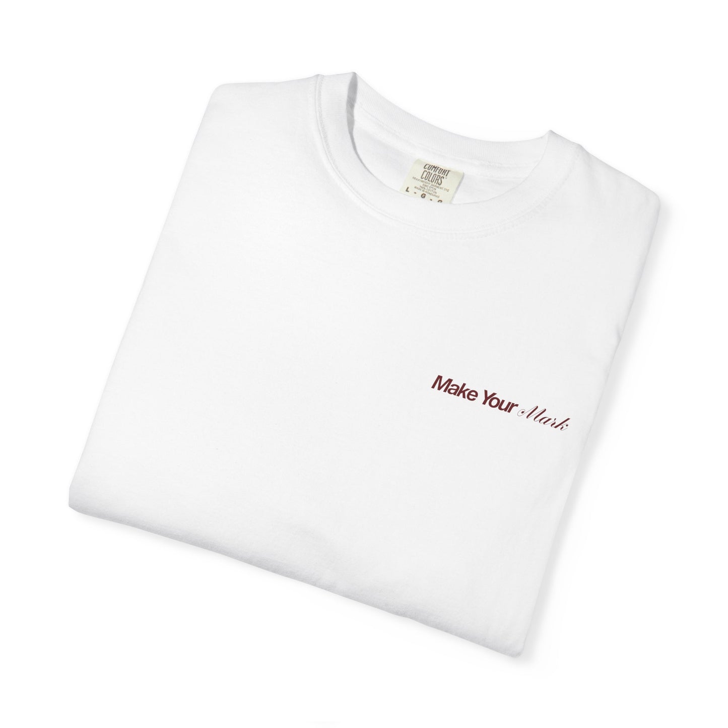 Make Your Mark Tee Shirt